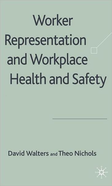 Cover for D. Walters · Worker Representation and Workplace Health and Safety (Gebundenes Buch) (2007)