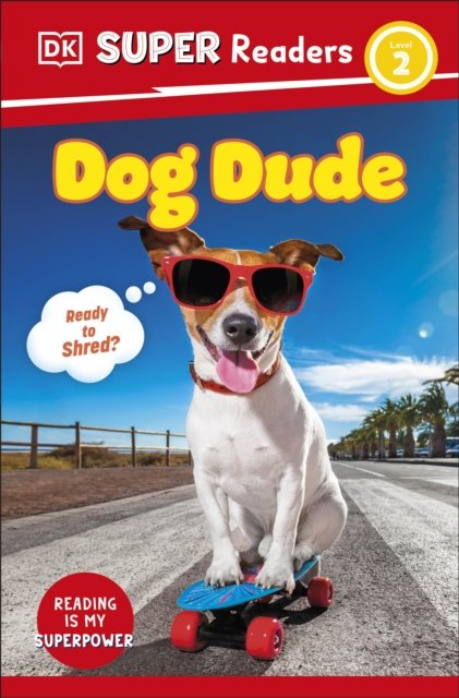 Cover for Dk · DK Super Readers Level 2 Dog Dude - DK Super Readers (Pocketbok) (2024)