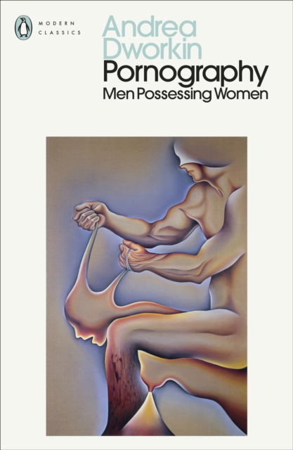 Cover for Andrea Dworkin · Pornography: Men Possessing Women (Paperback Book) (2025)