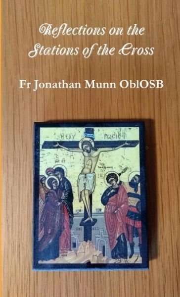 Cover for Fr Jonathan Munn OblOSB · Reflections on the Stations of the Cross (Paperback Bog) (2019)