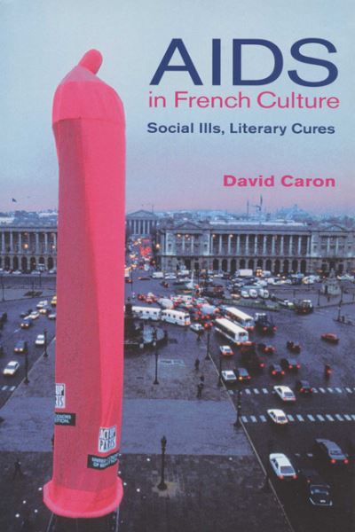 Cover for David Caron · AIDS in French Culture: Social Ills, Literary Cures (Paperback Book) [1st edition] (2001)