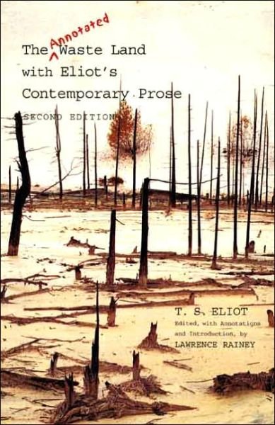 Cover for T S Eliot · The Annotated Waste Land with Eliot's Contemporary Prose (Paperback Book) (2006)