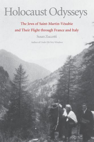 Cover for Susan Zuccotti · Holocaust Odysseys: The Jews of Saint-Martin-Vesubie and Their Flight through France and Italy (Hardcover Book) [1st edition] (2008)
