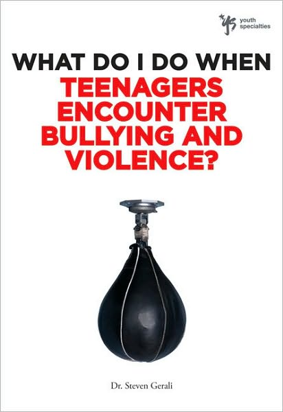 Cover for Steven Gerali · What Do I Do When Teenagers Encounter Bullying and Violence? - What Do I Do When (Paperback Book) (2009)