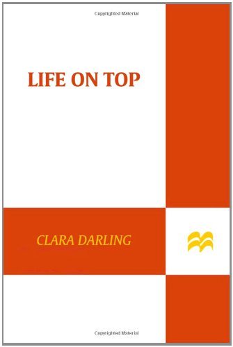 Cover for Clara Darling · Life on Top (Paperback Book) (2009)