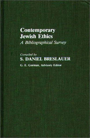 Cover for S.Daniel Breslauer · Contemporary Jewish Ethics: A Bibliographical Survey - Bibliographies and Indexes in Religious Studies (Hardcover Book) [Annotated edition] (1985)