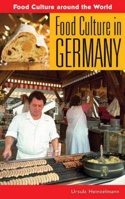 Cover for Ursula Heinzelmann · Food Culture in Germany - Food Culture around the World (Hardcover Book) (2008)