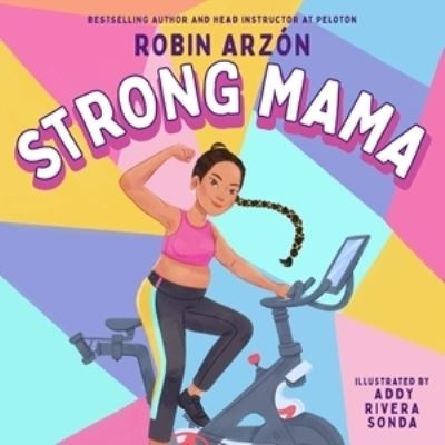 Strong Mama - Robin Arzon - Kirjat - Little, Brown & Company - 9780316299947 - torstai 21. huhtikuuta 2022