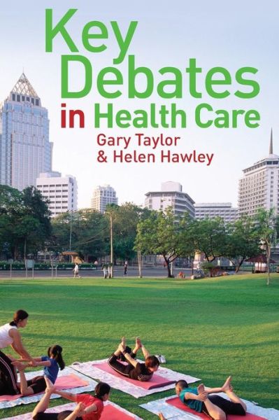 Key Debates in Healthcare - Gary Taylor - Books - Open University Press - 9780335223947 - March 16, 2010