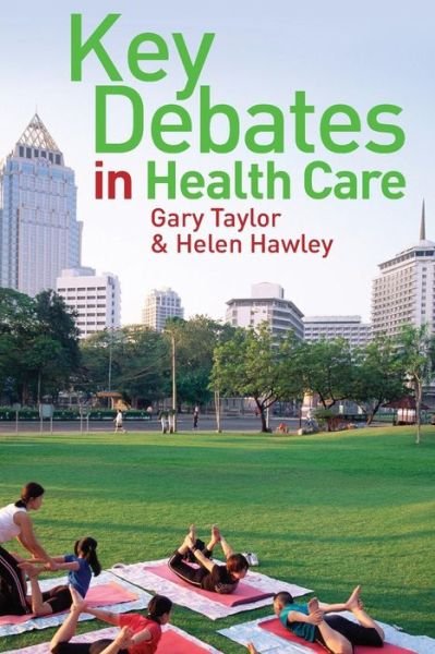 Cover for Gary Taylor · Key Debates in Healthcare (Paperback Book) [Ed edition] (2010)