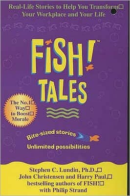 Cover for Stephen C. Lundin · Fish Tales: Real stories to help transform your workplace and your life (Paperback Bog) (2003)