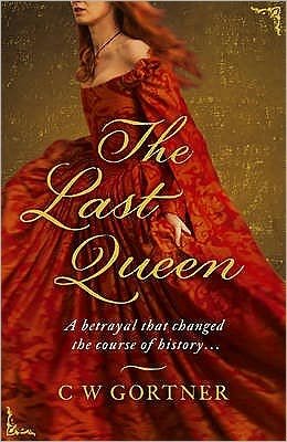 Cover for C W Gortner · The Last Queen (Paperback Book) (2009)