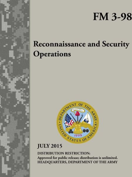 Reconnaissance and Security Operations (FM 3-98) - Headquarters Department Of The Army - Libros - Lulu.com - 9780359872947 - 23 de agosto de 2019