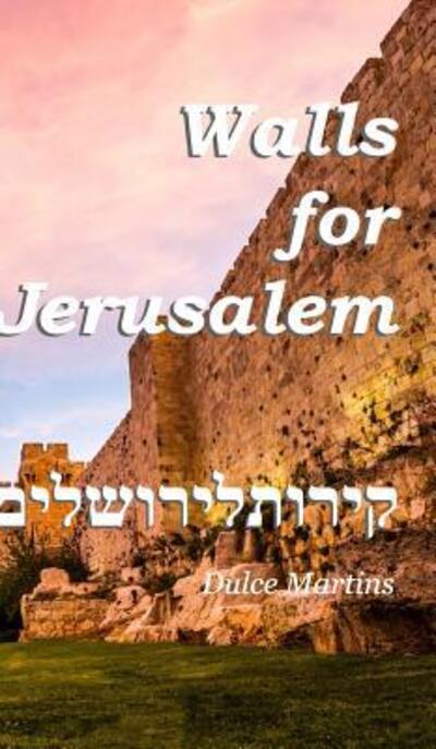 Cover for Dulce Martins · Walls For Jerusalem (Hardcover Book) (2019)