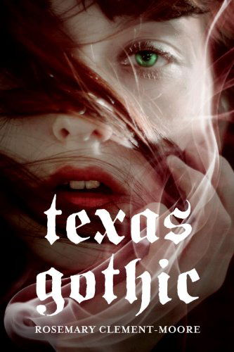 Cover for Rosemary Clement-moore · Texas Gothic (Taschenbuch) [Reprint edition] (2012)