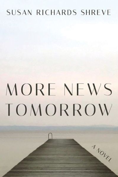 More News Tomorrow: A Novel - Susan Richards Shreve - Książki - WW Norton & Co - 9780393292947 - 4 października 2024