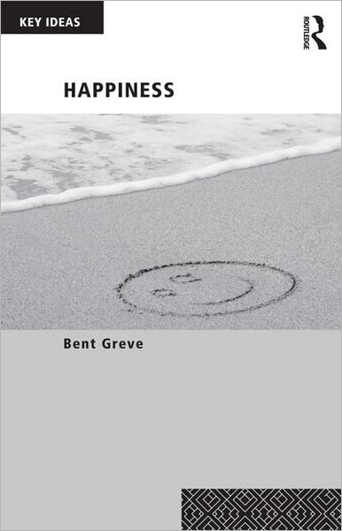 Cover for Greve, Bent (Roskilde University, Denmark) · Happiness - Key Ideas (Paperback Book) (2011)