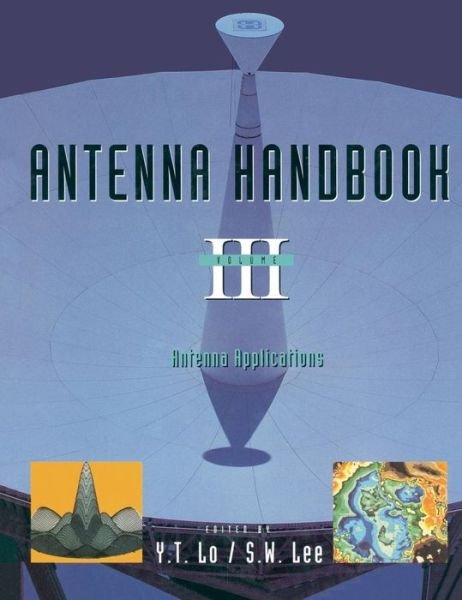 Cover for Y.T. Lo · Antenna Handbook: Volume III Applications (Hardcover Book) [1993 edition] (1993)