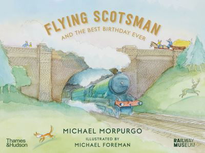 Cover for Michael Morpurgo · Flying Scotsman and the Best Birthday Ever (Hardcover Book) (2022)