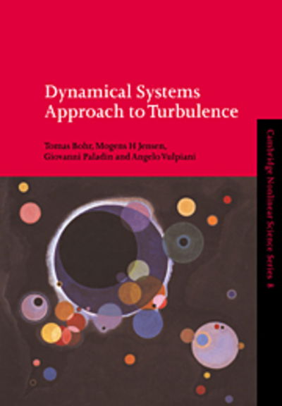 Cover for Bohr, Tomas (University of Copenhagen) · Dynamical Systems Approach to Turbulence - Cambridge Nonlinear Science Series (Paperback Book) (2005)