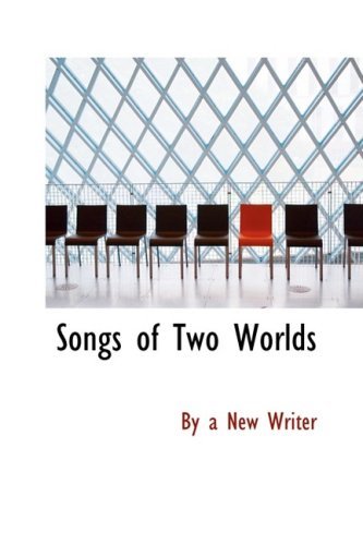 Songs of Two Worlds - By a New Writer - Livros - BiblioLife - 9780559456947 - 14 de novembro de 2008