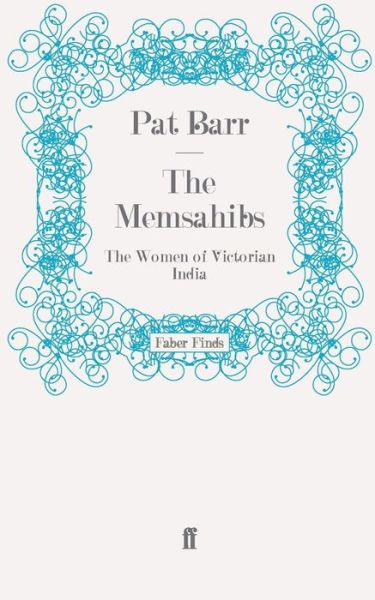 Cover for Pat Barr · The Memsahibs: The Women of Victorian India (Paperback Book) [Main edition] (2011)