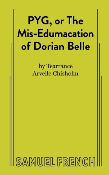 Cover for Tearrance A Chisholm · PYG, or The Mis-Edumacation of Dorian Belle (Paperback Book) (2021)