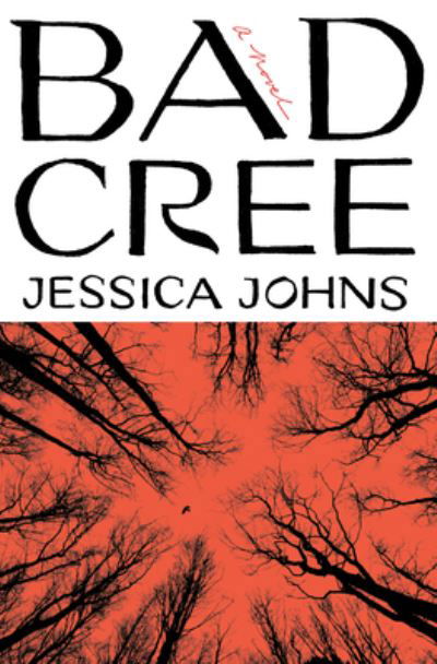 Cover for Jessica Johns · Bad Cree: A Novel (Paperback Book) (2023)