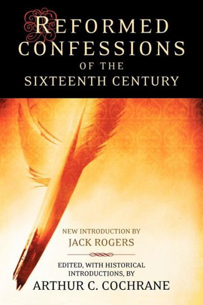 Cover for Arthur C Cochrane · Reformed Confessions of the Sixteenth Century (Paperback Book) (2003)