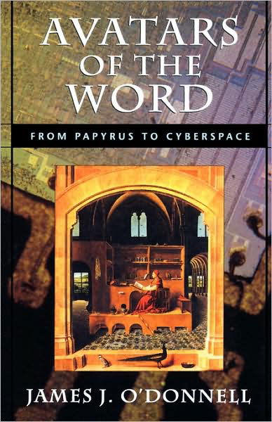 Cover for James J. O'Donnell · Avatars of the Word: From Papyrus to Cyberspace (Pocketbok) (2000)