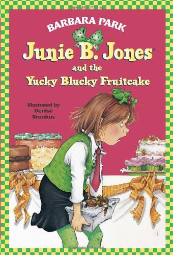 Cover for Barbara Park · Junie B. Jones and the Yucky Blucky Fruitcake (Junie B. Jones, No. 5) (Paperback Bog) (1995)