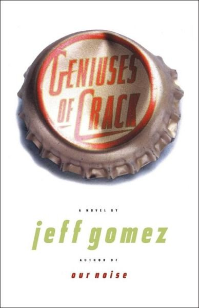 Geniuses of Crack - Jeff Gomez - Books - Touchstone - 9780684831947 - October 3, 1997