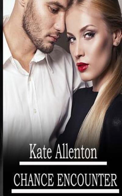 Cover for Kate Allenton · Chance Encounter (Pocketbok) (2015)