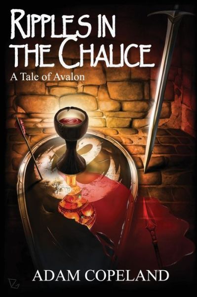 Adam Copeland · Ripples in the Chalice: a Tale of Avalon (Pocketbok) (2015)