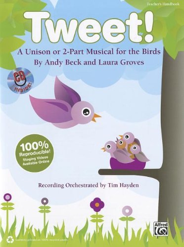 Cover for Alfred Publishing Staff · Tweet!: a Unison or 2-part Musical for the Birds (Kit) (Book &amp; CD (Book is 100% Reproducible)) (Paperback Book) [Pap / Com edition] (2012)