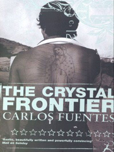 Cover for Carlos Fuentes · The Crystal Frontier (Paperback Book) [New edition] (1999)