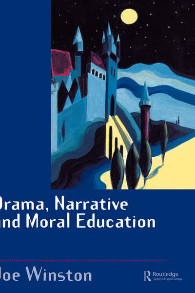 Cover for Joe Winston · Drama, Narrative and Moral Education (Pocketbok) (1997)