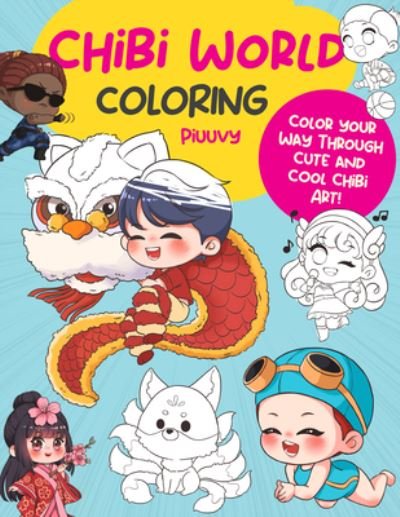 Cover for Piuuvy · Chibi World Coloring: Color your way through cute and cool chibi art! - Manga Coloring (Pocketbok) (2023)