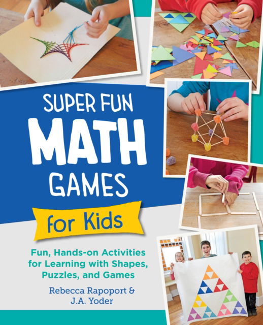 Cover for Rebecca Rapoport · Super Fun Math Games for Kids: Fun, Hands-On Activities for Learning with Shapes, Puzzles, and Games (Paperback Book) (2025)