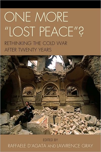 Cover for Raffaele D'Agata · One More 'Lost Peace'?: Rethinking the Cold War After Twenty Years (Hardcover Book) (2010)