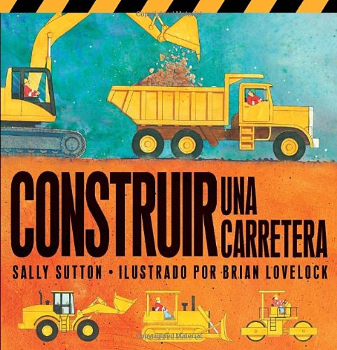 Cover for Sally Sutton · Construir Una Carretera (Roadwork) (Spanish Edition) (Board book) [Spanish, Brdbk edition] (2013)