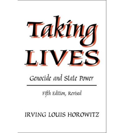 Cover for Irving Louis Horowitz · Taking Lives: Genocide and State Power (Hardcover Book) (2001)