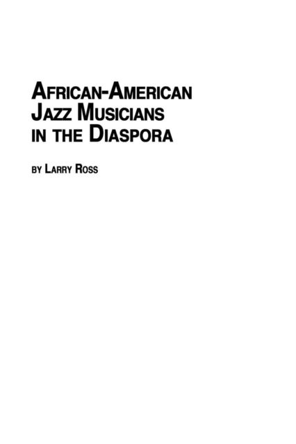 Cover for Larry Ross · African American Jazz Musicians in the Diaspora (Paperback Book) (2002)