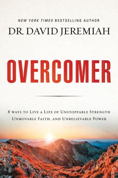 Cover for Dr. David Jeremiah · Overcomer: 8 Ways to Live a Life of Unstoppable Strength, Unmovable Faith, and Unbelievable Power (Taschenbuch) (2019)