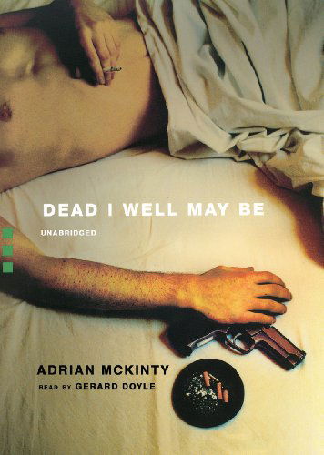 Cover for Adrian Mckinty · Dead I Well May Be (Dead Trilogy, Book 1) (Library Edition) (Audiobook (CD)) [Library, Unabridged edition] (2004)