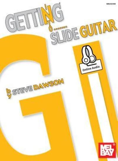 Getting into Slide Guitar - Steve Dawson - Livres - Mel Bay Publications, Inc. - 9780786690947 - 24 juillet 2015