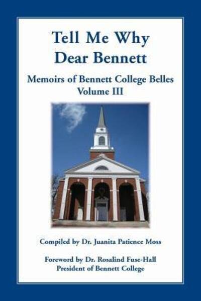 Cover for Juanita Patience Moss · Tell Me Why Dear Bennett Memoirs of Bennett College Belles, Volume III (Paperback Book) (2016)
