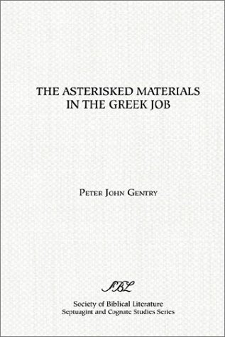 The Asterisked Materials in the Greek Job (Scholars Press Studies in the Humanities) - Peter John Gentry - Livres - Society of Biblical Literature - 9780788500947 - 1995