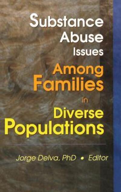 Cover for Delva, Jorge (University Fo Michigan, Ann Arbor, MI, USA) · Substance Abuse Issues Among Families in Diverse Populations (Hardcover Book) (2000)