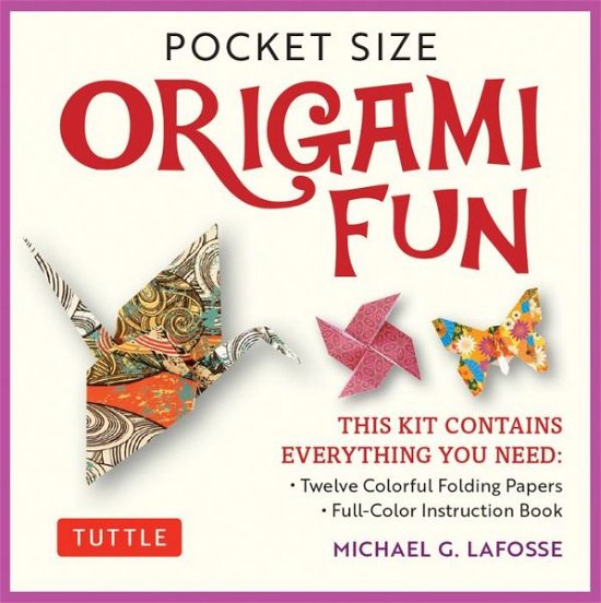 Cover for Michael G. LaFosse · Pocket Size Origami Fun Kit: Contains Everything You Need to Make 7 Exciting Paper Models (Bok) (2020)